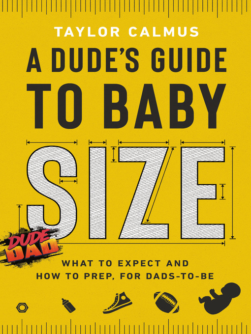 Title details for A Dude's Guide to Baby Size by Taylor Calmus - Wait list